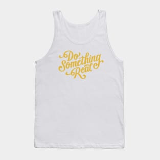 Do Something Real Tank Top